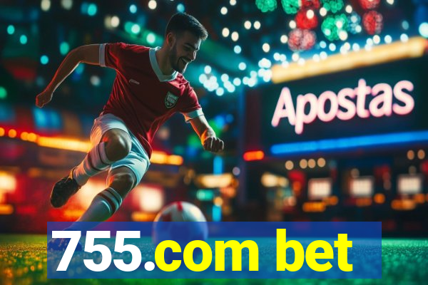 755.com bet